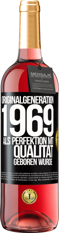 29,95 € | Roséwein ROSÉ Ausgabe Originalgeneration 1969 Als Perfektion mit Qualität geboren wurde Schwarzes Etikett. Anpassbares Etikett Junger Wein Ernte 2023 Tempranillo