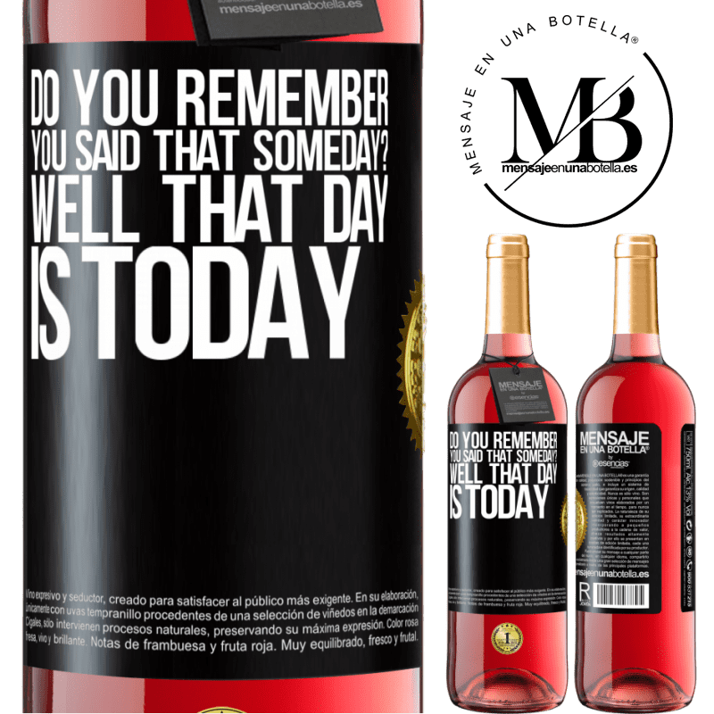29,95 € Free Shipping | Rosé Wine ROSÉ Edition Do you remember you said that someday? Well that day is today Black Label. Customizable label Young wine Harvest 2022 Tempranillo