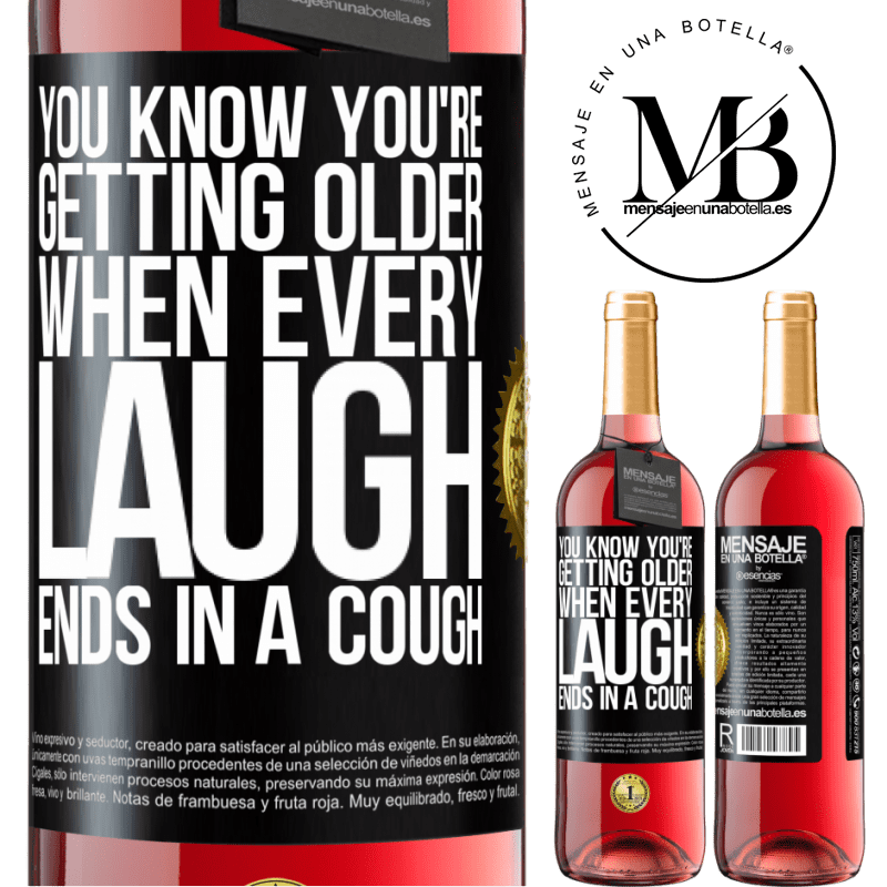 24,95 € Free Shipping | Rosé Wine ROSÉ Edition You know you're getting older, when every laugh ends in a cough Black Label. Customizable label Young wine Harvest 2021 Tempranillo