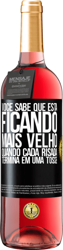 29,95 € | Vinho rosé Edição ROSÉ Você sabe que está ficando mais velho, quando cada risada termina em uma tosse Etiqueta Preta. Etiqueta personalizável Vinho jovem Colheita 2024 Tempranillo