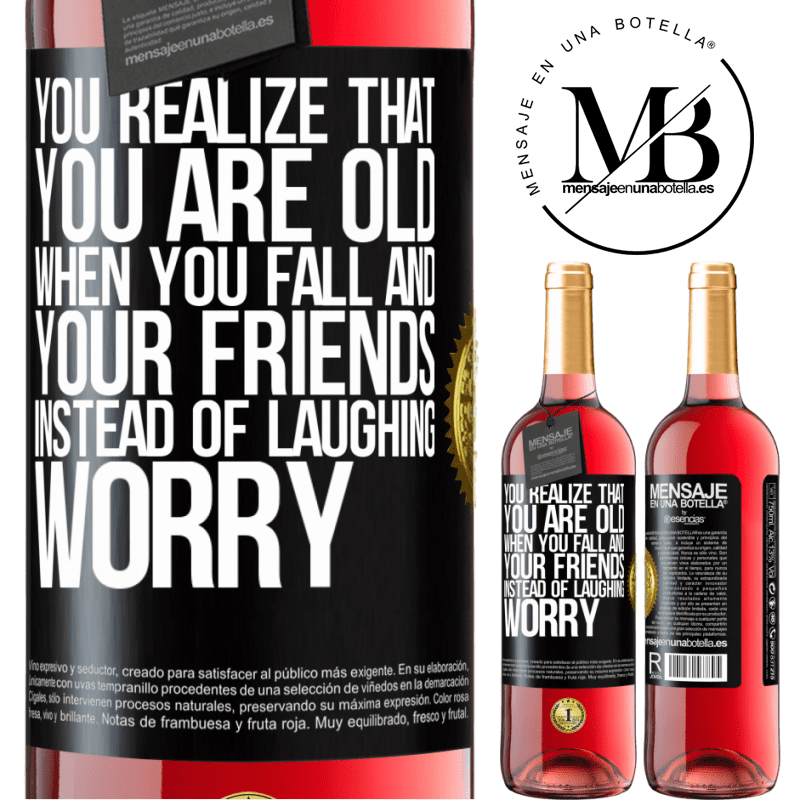 29,95 € Free Shipping | Rosé Wine ROSÉ Edition You realize that you are old when you fall and your friends, instead of laughing, worry Black Label. Customizable label Young wine Harvest 2022 Tempranillo