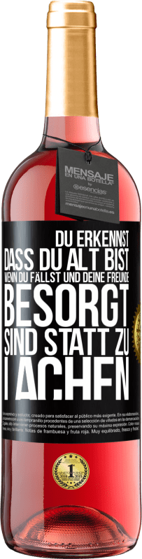29,95 € | Roséwein ROSÉ Ausgabe Du erkennst, dass du alt bist, wenn du fällst und deine Freunde besorgt sind statt zu lachen Schwarzes Etikett. Anpassbares Etikett Junger Wein Ernte 2025 Tempranillo