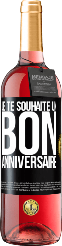 29,95 € | Vin rosé Édition ROSÉ Je te souhaite un bon anniversaire Étiquette Noire. Étiquette personnalisable Vin jeune Récolte 2024 Tempranillo