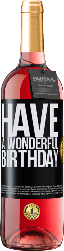 29,95 € | Vino Rosado Edición ROSÉ Have a wonderful birthday Etiqueta Negra. Etiqueta personalizable Vino joven Cosecha 2024 Tempranillo