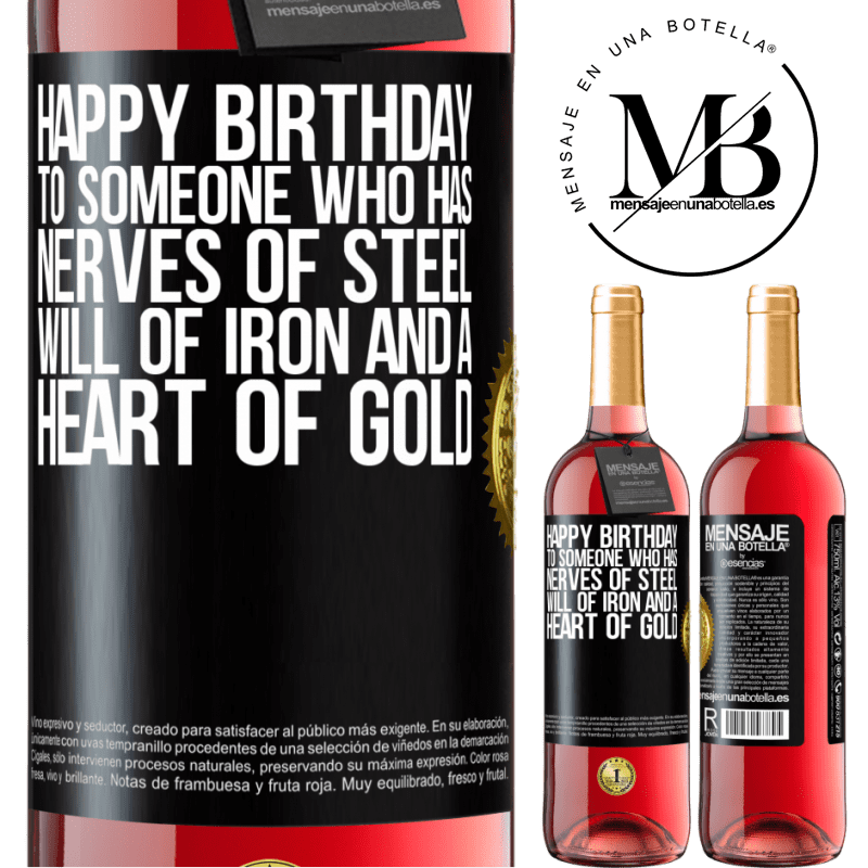 29,95 € Free Shipping | Rosé Wine ROSÉ Edition Happy birthday to someone who has nerves of steel, will of iron and a heart of gold Black Label. Customizable label Young wine Harvest 2021 Tempranillo