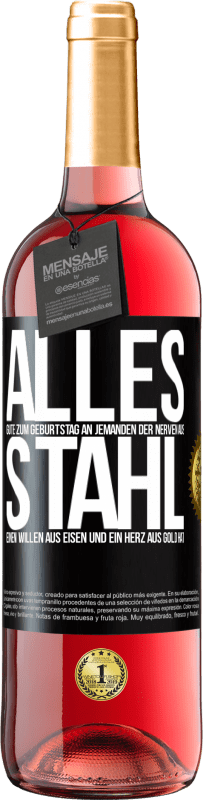 29,95 € Kostenloser Versand | Roséwein ROSÉ Ausgabe Alles Gute zum Geburtstag an jemanden der Nerven aus Stahl, einen Willen aus Eisen und ein Herz aus Gold hat Schwarzes Etikett. Anpassbares Etikett Junger Wein Ernte 2025 Tempranillo