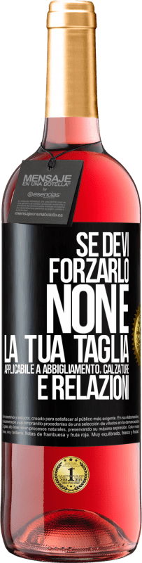 29,95 € Spedizione Gratuita | Vino rosato Edizione ROSÉ Se devi forzarlo, non è la tua taglia. Applicabile a abbigliamento, calzature e relazioni Etichetta Nera. Etichetta personalizzabile Vino giovane Raccogliere 2023 Tempranillo