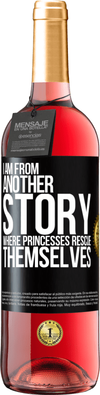 Free Shipping | Rosé Wine ROSÉ Edition I am from another story where princesses rescue themselves Black Label. Customizable label Young wine Harvest 2023 Tempranillo