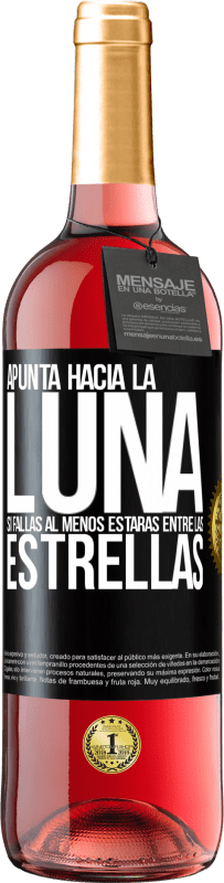 Envío gratis | Vino Rosado Edición ROSÉ Apunta a la Luna, si fallas al menos estarás entre las estrellas Etiqueta Negra. Etiqueta personalizable Vino joven Cosecha 2023 Tempranillo