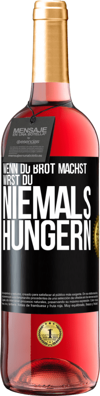 «Wenn du Brot machst, wirst du niemals hungern» ROSÉ Ausgabe