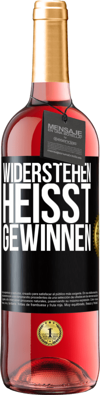 29,95 € | Roséwein ROSÉ Ausgabe Widerstehen heißt gewinnen Schwarzes Etikett. Anpassbares Etikett Junger Wein Ernte 2023 Tempranillo