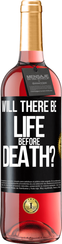 29,95 € | Rosé Wine ROSÉ Edition Will there be life before death? Black Label. Customizable label Young wine Harvest 2024 Tempranillo