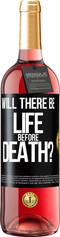 29,95 € Free Shipping | Rosé Wine ROSÉ Edition Will there be life before death? Black Label. Customizable label Young wine Harvest 2025 Tempranillo