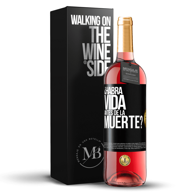 29,95 € Envío gratis | Vino Rosado Edición ROSÉ ¿Habrá vida antes de la muerte? Etiqueta Negra. Etiqueta personalizable Vino joven Cosecha 2023 Tempranillo