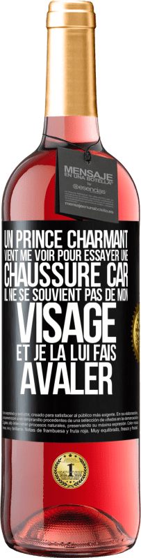 29,95 € | Vin rosé Édition ROSÉ Un prince charmant vient me voir pour essayer une chaussure car il ne se souvient pas de mon visage et je la lui fais avaler Étiquette Noire. Étiquette personnalisable Vin jeune Récolte 2023 Tempranillo