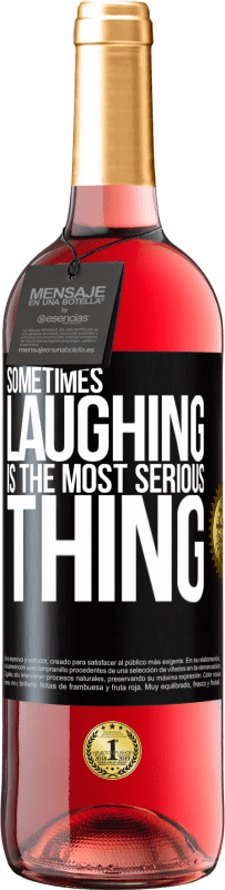 29,95 € Free Shipping | Rosé Wine ROSÉ Edition Sometimes laughing is the most serious thing Black Label. Customizable label Young wine Harvest 2023 Tempranillo