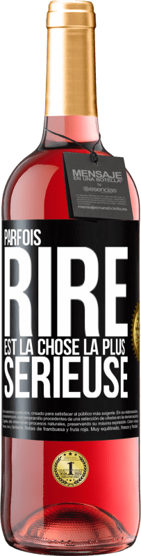 29,95 € | Vin rosé Édition ROSÉ Parfois, rire est la chose la plus sérieuse Étiquette Noire. Étiquette personnalisable Vin jeune Récolte 2025 Tempranillo