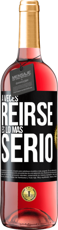 «A veces reírse es lo más serio» Edición ROSÉ