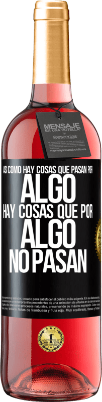 Envío gratis | Vino Rosado Edición ROSÉ Así como hay cosas que pasan por algo, hay cosas que por algo no pasan Etiqueta Negra. Etiqueta personalizable Vino joven Cosecha 2023 Tempranillo