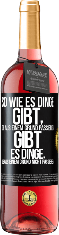 Kostenloser Versand | Roséwein ROSÉ Ausgabe So wie es Dinge gibt, die aus einem Grund passieren, gibt es Dinge, die aus einem Grund nicht passieren Schwarzes Etikett. Anpassbares Etikett Junger Wein Ernte 2023 Tempranillo