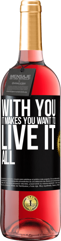 29,95 € | Rosé Wine ROSÉ Edition With you it makes you want to live it all Black Label. Customizable label Young wine Harvest 2023 Tempranillo