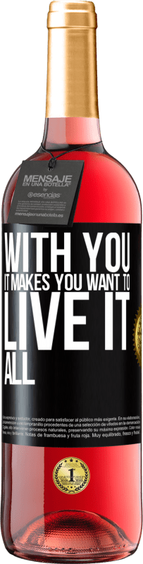 29,95 € Free Shipping | Rosé Wine ROSÉ Edition With you it makes you want to live it all Black Label. Customizable label Young wine Harvest 2025 Tempranillo