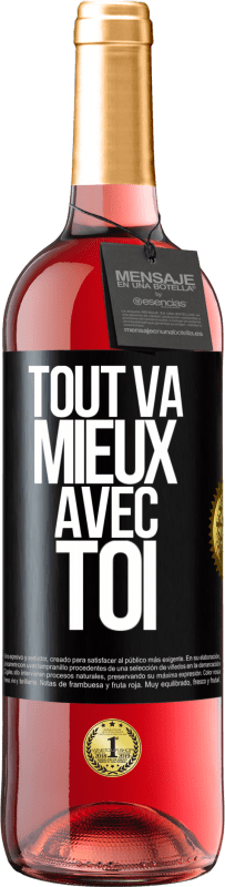 29,95 € | Vin rosé Édition ROSÉ Tout va mieux avec toi Étiquette Noire. Étiquette personnalisable Vin jeune Récolte 2023 Tempranillo