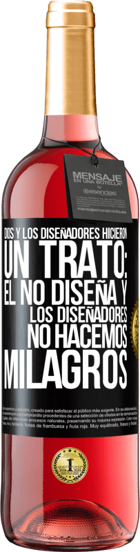 Envío gratis | Vino Rosado Edición ROSÉ Dios y los diseñadores hicieron un trato: Él no diseña y los diseñadores no hacemos milagros Etiqueta Negra. Etiqueta personalizable Vino joven Cosecha 2023 Tempranillo