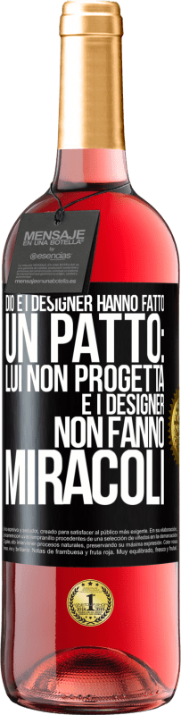 29,95 € | Vino rosato Edizione ROSÉ Dio e i designer hanno fatto un patto: lui non progetta e i designer non fanno miracoli Etichetta Nera. Etichetta personalizzabile Vino giovane Raccogliere 2024 Tempranillo