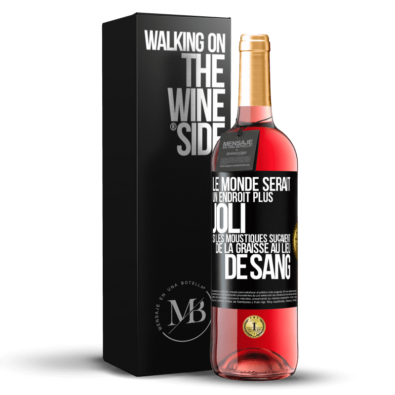 29,95 € Envoi gratuit | Vin rosé Édition ROSÉ Le monde serait un endroit plus joli si les moustiques suçaient de la graisse au lieu de sang Étiquette Noire. Étiquette personnalisable Vin jeune Récolte 2023 Tempranillo