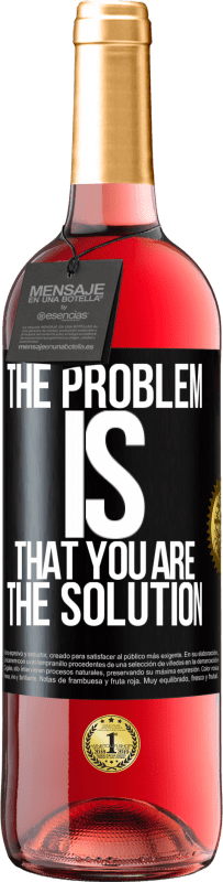 29,95 € | Rosé Wine ROSÉ Edition The problem is that you are the solution Black Label. Customizable label Young wine Harvest 2025 Tempranillo