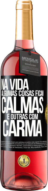 29,95 € Envio grátis | Vinho rosé Edição ROSÉ Na vida algumas coisas ficam calmas e outras com carma Etiqueta Preta. Etiqueta personalizável Vinho jovem Colheita 2025 Tempranillo