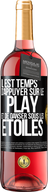 Envoi gratuit | Vin rosé Édition ROSÉ Il est temps d'appuyer sur le play et de danser sous les étoiles Étiquette Noire. Étiquette personnalisable Vin jeune Récolte 2023 Tempranillo