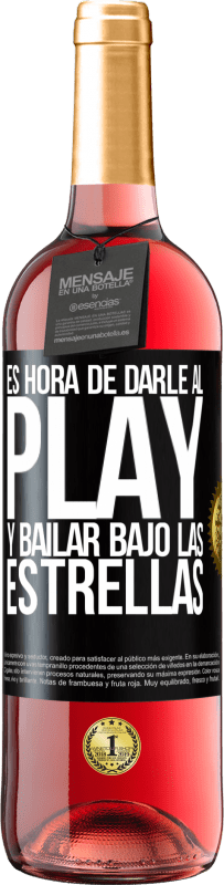 Envío gratis | Vino Rosado Edición ROSÉ Es hora de darle al play y bailar bajo las estrellas Etiqueta Negra. Etiqueta personalizable Vino joven Cosecha 2023 Tempranillo