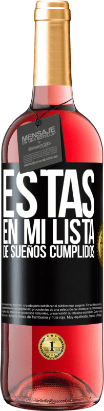 Envío gratis | Vino Rosado Edición ROSÉ Estás en mi lista de sueños cumplidos Etiqueta Negra. Etiqueta personalizable Vino joven Cosecha 2023 Tempranillo