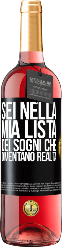 Spedizione Gratuita | Vino rosato Edizione ROSÉ Sei nella mia lista dei sogni che diventano realtà Etichetta Nera. Etichetta personalizzabile Vino giovane Raccogliere 2023 Tempranillo