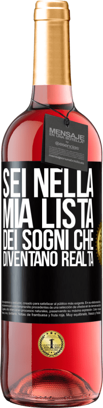 29,95 € Spedizione Gratuita | Vino rosato Edizione ROSÉ Sei nella mia lista dei sogni che diventano realtà Etichetta Nera. Etichetta personalizzabile Vino giovane Raccogliere 2025 Tempranillo