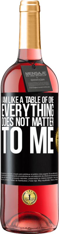 29,95 € | Rosé Wine ROSÉ Edition I am like a table of one ... everything does not matter to me Black Label. Customizable label Young wine Harvest 2024 Tempranillo