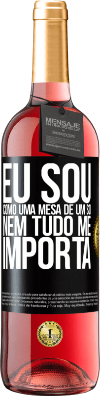 29,95 € Envio grátis | Vinho rosé Edição ROSÉ Eu sou como uma mesa de um só ... nem tudo me importa Etiqueta Preta. Etiqueta personalizável Vinho jovem Colheita 2024 Tempranillo