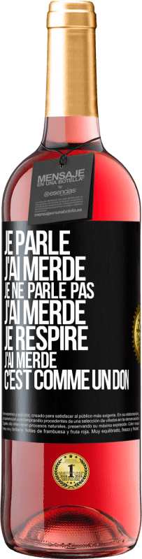 29,95 € Envoi gratuit | Vin rosé Édition ROSÉ Je parle, j'ai merdé. Je ne parle pas, j'ai merdé. Je respire, j'ai merdé. C'est comme un don Étiquette Noire. Étiquette personnalisable Vin jeune Récolte 2024 Tempranillo