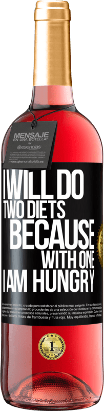 29,95 € Free Shipping | Rosé Wine ROSÉ Edition I will do two diets because with one I am hungry Black Label. Customizable label Young wine Harvest 2023 Tempranillo