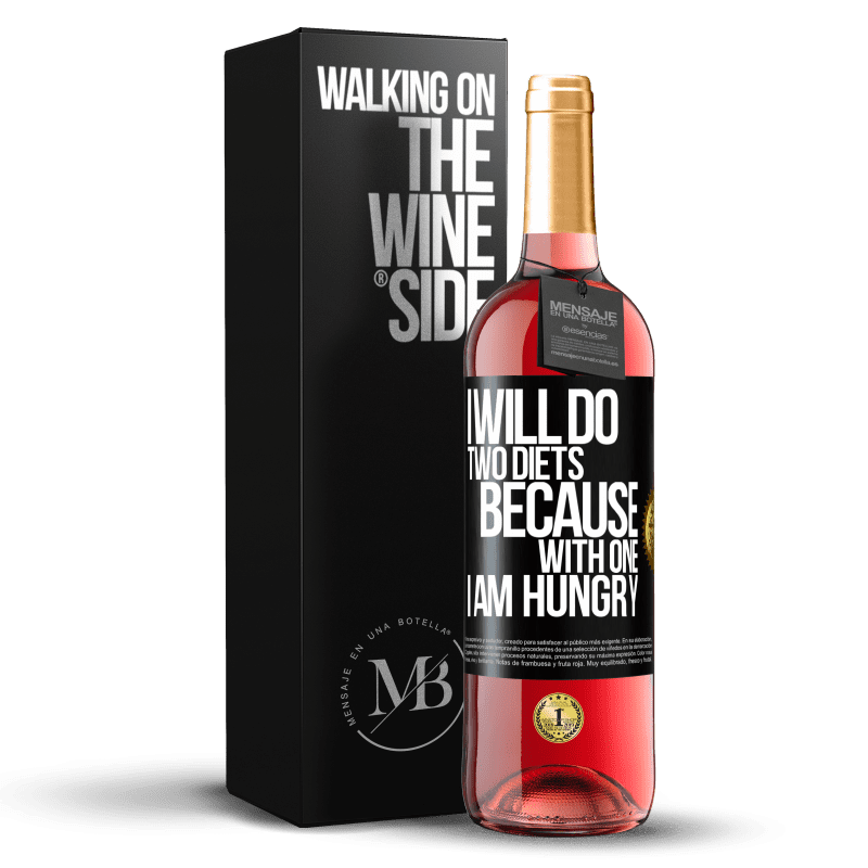 29,95 € Free Shipping | Rosé Wine ROSÉ Edition I will do two diets because with one I am hungry Black Label. Customizable label Young wine Harvest 2024 Tempranillo