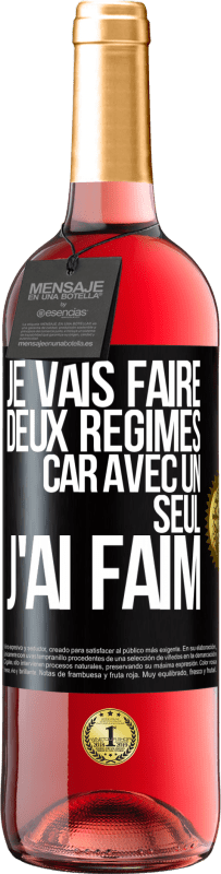 29,95 € | Vin rosé Édition ROSÉ Je vais faire deux régimes car avec un seul j'ai faim Étiquette Noire. Étiquette personnalisable Vin jeune Récolte 2025 Tempranillo