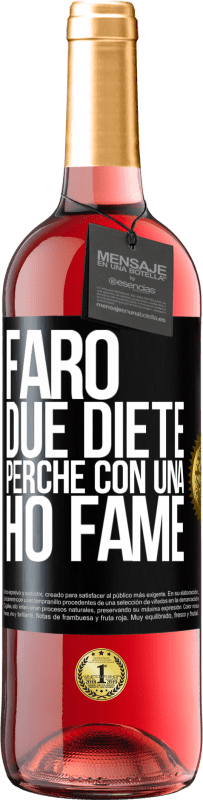 «Farò due diete perché con una ho fame» Edizione ROSÉ