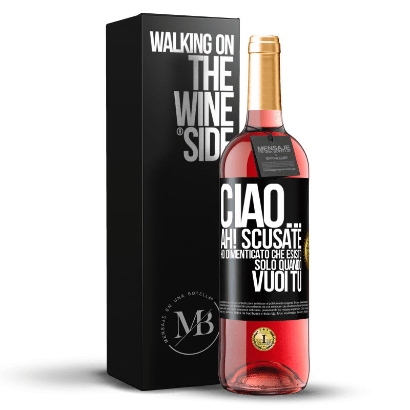 29,95 € Spedizione Gratuita | Vino rosato Edizione ROSÉ Ciao ... Ah! Scusate. Ho dimenticato che esisto solo quando vuoi tu Etichetta Nera. Etichetta personalizzabile Vino giovane Raccogliere 2023 Tempranillo