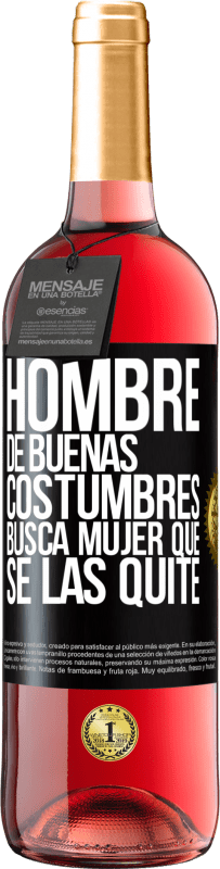 29,95 € Envío gratis | Vino Rosado Edición ROSÉ Hombre de buenas costumbres busca mujer que se las quite Etiqueta Negra. Etiqueta personalizable Vino joven Cosecha 2025 Tempranillo