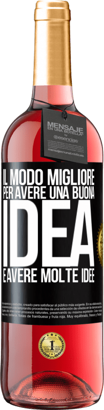 29,95 € | Vino rosato Edizione ROSÉ Il modo migliore per avere una buona idea è avere molte idee Etichetta Nera. Etichetta personalizzabile Vino giovane Raccogliere 2024 Tempranillo