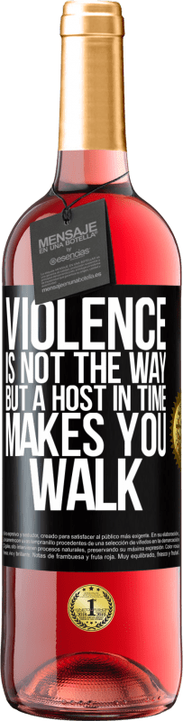 Free Shipping | Rosé Wine ROSÉ Edition Violence is not the way, but a host in time makes you walk Black Label. Customizable label Young wine Harvest 2023 Tempranillo