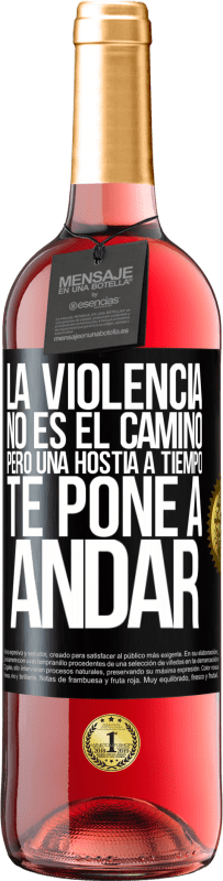 29,95 € | Vino Rosado Edición ROSÉ La violencia no es el camino, pero una hostia a tiempo te pone a andar Etiqueta Negra. Etiqueta personalizable Vino joven Cosecha 2024 Tempranillo