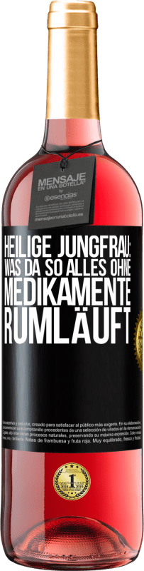 Kostenloser Versand | Roséwein ROSÉ Ausgabe Heilige Jungfrau: Was da so alles ohne Medikamente rumläuft Schwarzes Etikett. Anpassbares Etikett Junger Wein Ernte 2023 Tempranillo